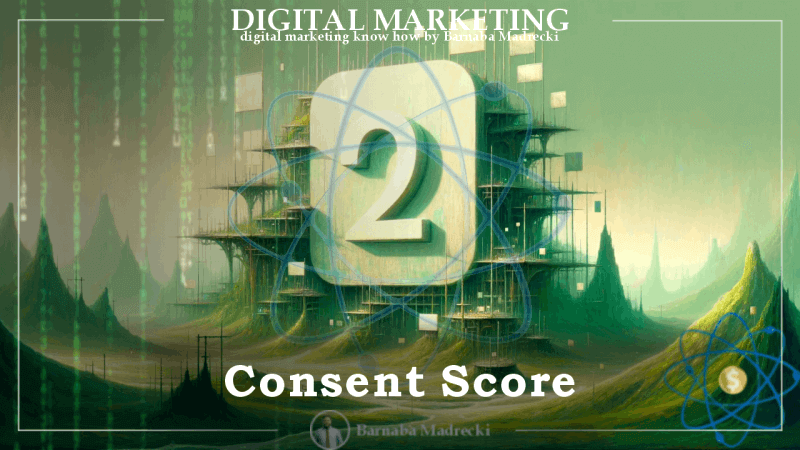 What is your Consent-Score? And why it is so important now? Consent score 2
